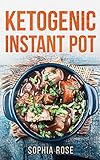 Ketogenic Instant Pot Cookbook
