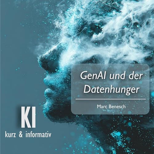 Page de couverture de Generative KI - Teil 1 | Der Hunger nach Daten