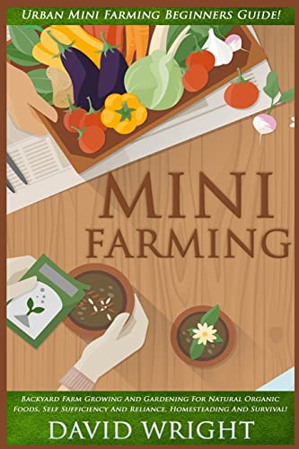Mini Farming: Urban Mini Farming Beginners Guide! - Backyard Farm...