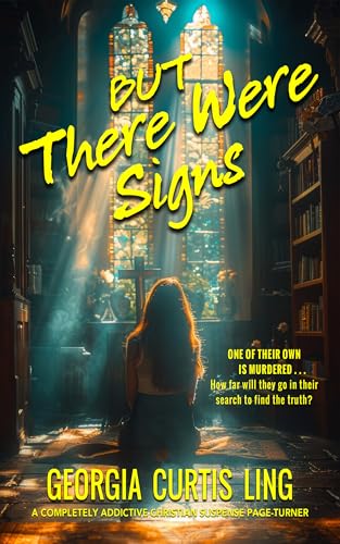 But There Were Signs: A Suspenseful Contemporary Christian Fast-Paced Thriller