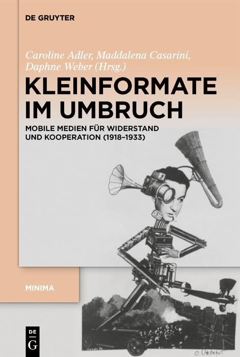Kleinformate im Umbruch: Mobile Medien für Widerstand und Kooperation (1918–1933) (Minima 8)