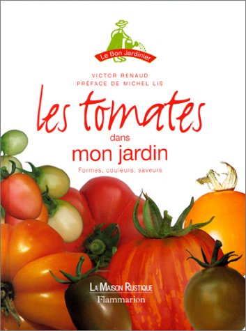 Télécharger LES TOMATES DANS MON JARDIN. Formes, couleurs, saveurs livre En ligne