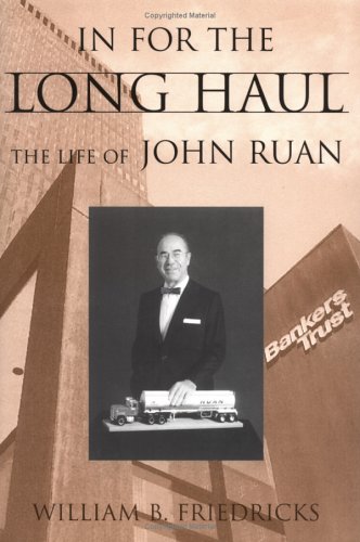 In for the Long Haul: The Life of John Ruan 0813825318 Book Cover
