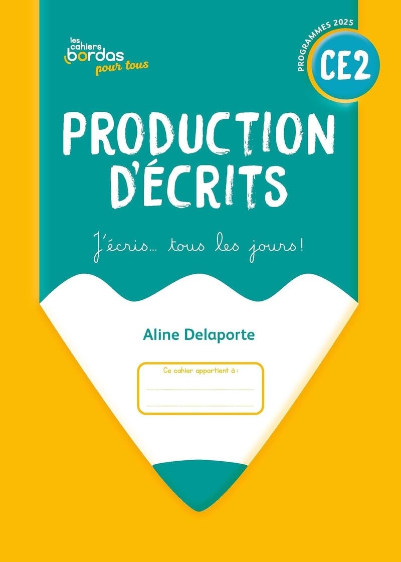 Cahiers Bordas pour tous - Production d'écrits CE2 - 2025 - Cahier - élève: Cahier de l'élève