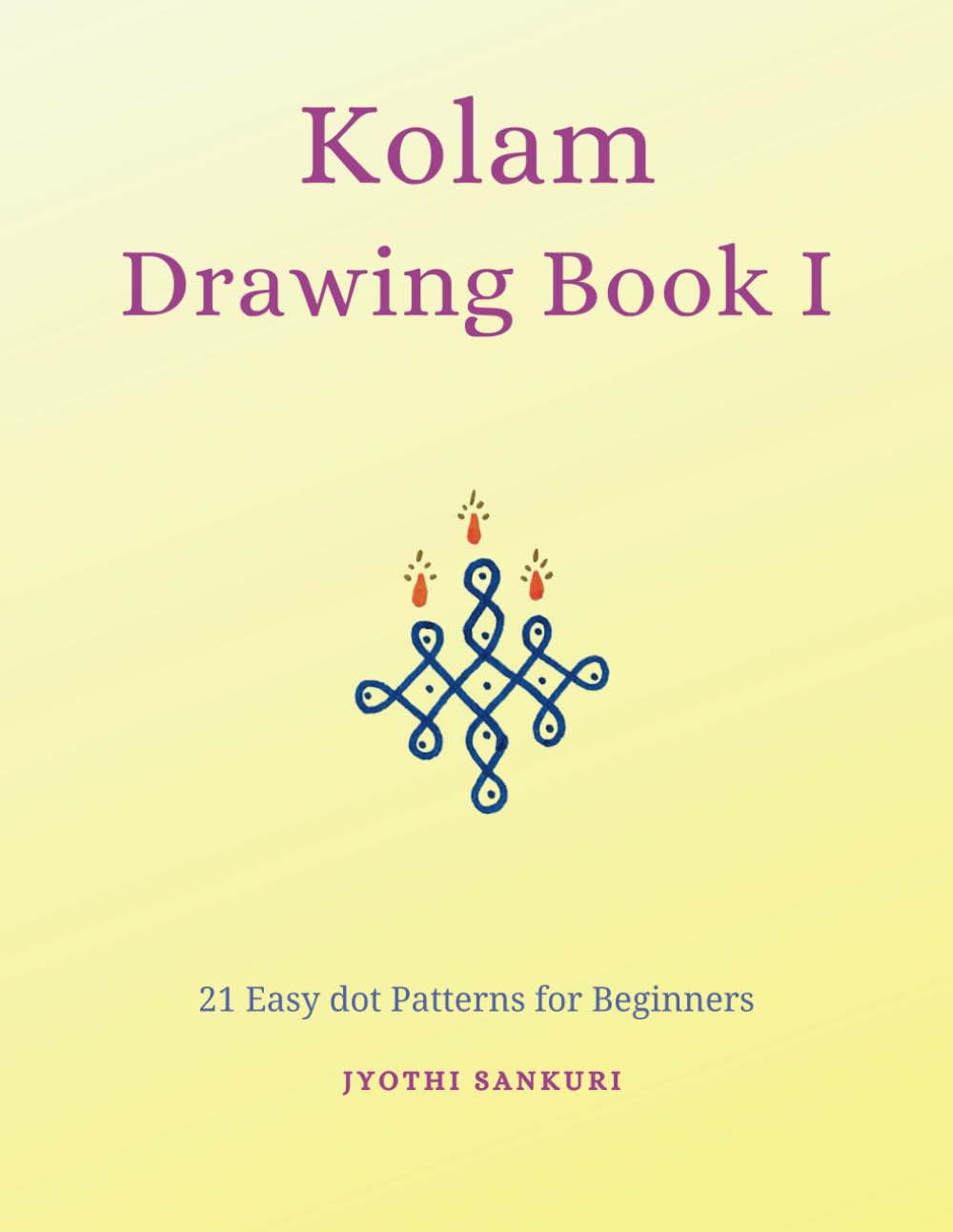 Kolam Drawing Book 1: 21 Easy Dot Patterns for Beginners