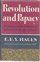 Revolution and Papacy : The Papacy and the Revolutionary Movement in Europe 1769 - 1846 B000J0S66G Book Cover