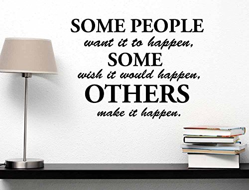 Some People Want it to Happen Some Wish it Would Happen Others Make it Happen. Wall Vinyl Decal Inspirational Quote Art Saying Lettering Motivational Sticker Stencil Wall Decor Art