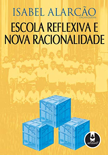 Escola reflexiva e nova racionalidade: