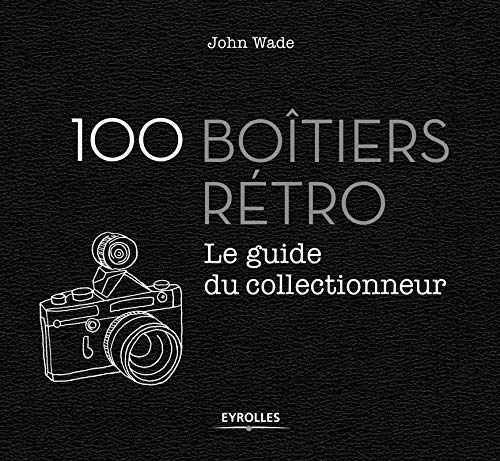 Télécharger 100 boîtiers rétro: Le guide du collectionneur PDF Ebook En Ligne