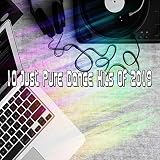  10 Just Pure Dance Hits Of 2019