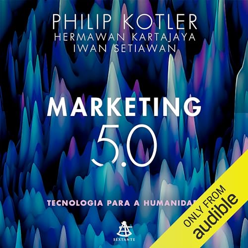 Marketing 5.0: Tecnologia para a humanidade