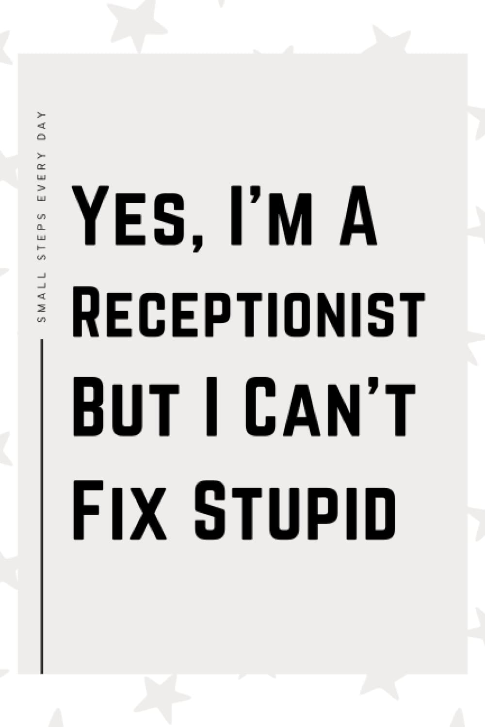Receptionist Gifts: Blank Lined Journal Notebook, an Appreciation Thank You and Funny Gift for Receptionists