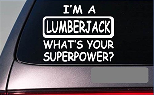 Lumberjack Superpower Sticker *G422* 8' Vinyl Decal Logger Timber Wood chainsawL Lumberjack