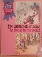The Enchanted Princess and the House in the Forest B000H1V33U Book Cover