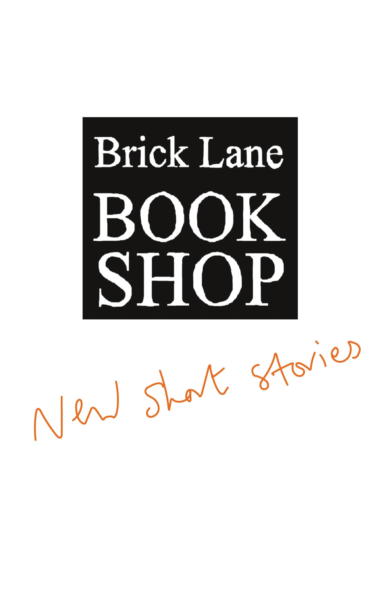Brick Lane Bookshop New Short Stories