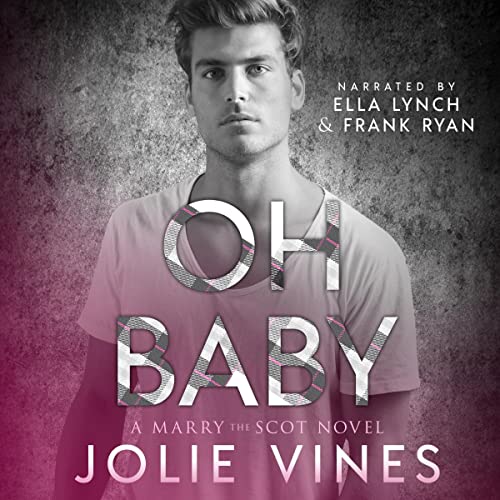Oh Baby A Marry the Scot Novel (Audio Download) Jolie Vines, Ella