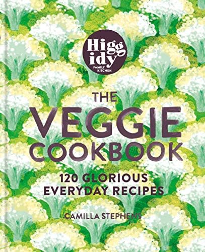 Higgidy The Veggie Cookbook: 120 glorious everyday recipes