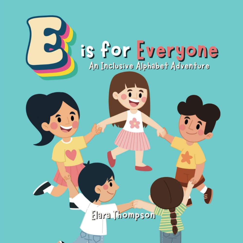 E is for Everyone: An Inclusive Alphabet Adventure | A to Z, Allies to Zeal, inclusivity, diversity, disability, friendship, kindness for kids toddlers preschool kindergarten children