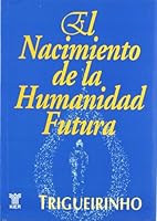 El Nacimiento de La Humanidad Futura (Spanish Edition) 9501701840 Book Cover