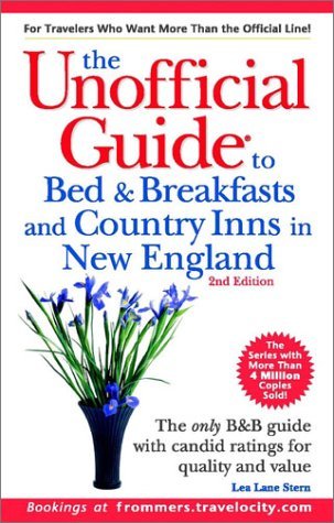 The Unofficial Guide to Bed & Breakfasts and Country Inns in New England (Unofficial Guides)