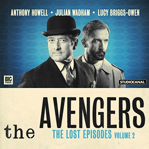 Audiobook: The Avengers - The Lost Episodes, Volume 2 by Fred Edge, Peter Ling, Sheilagh Ward, Dennis Spooner, John Dorney episode artwork