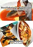Bouillabaisse - Fischsuppe: Bouillabaisse a la Marseilles Marseiller Fischgericht