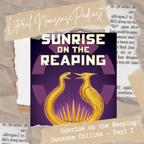 Ep. 56 : Sunrise on the Reaping - Pt. 1