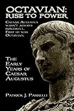 Octavian: Rise to Power: The Early Years of Caesar Augustus