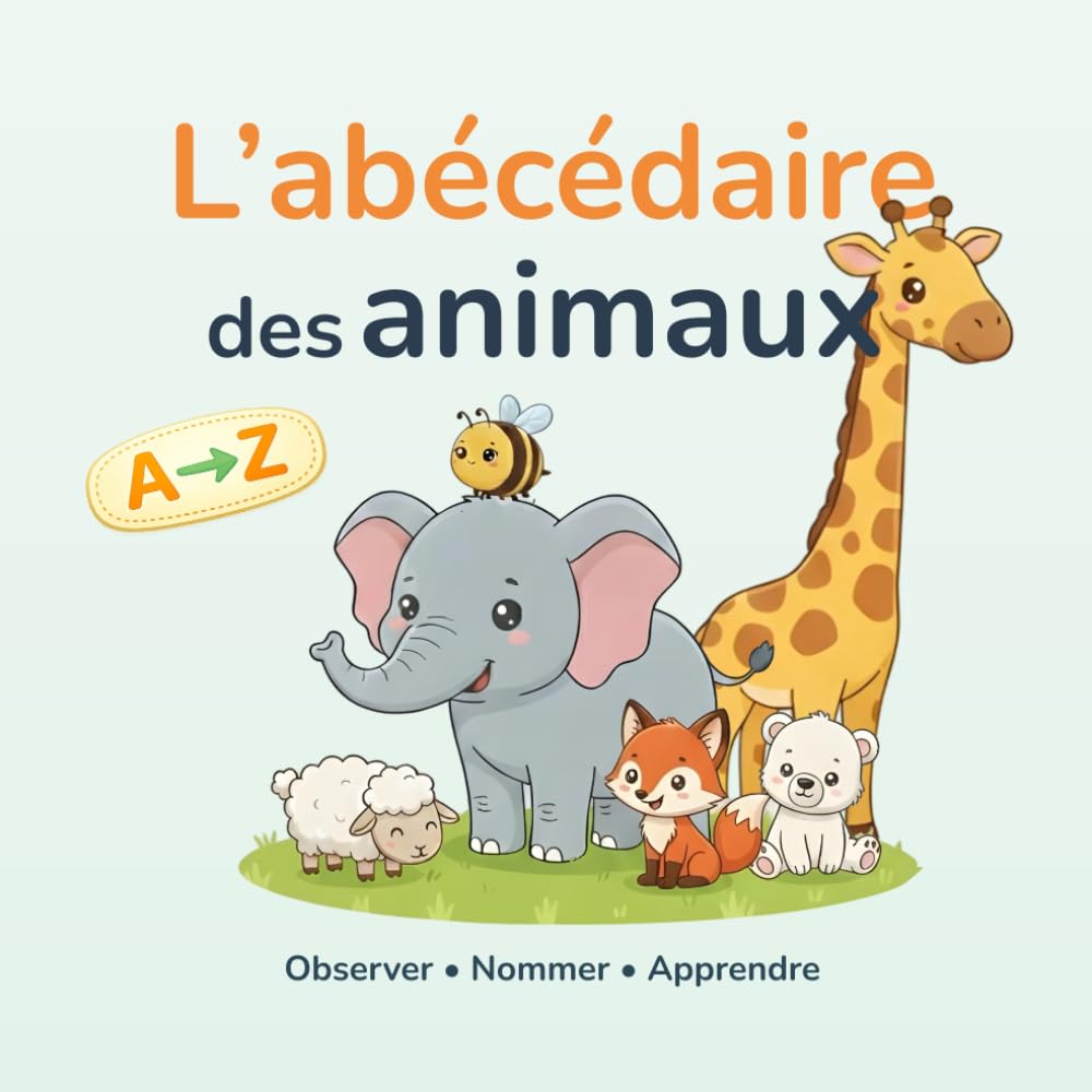 L'abécédaire des animaux: Un imagier illustré pour découvrir l'alphabet des animaux, de A à Z