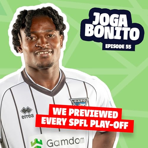 We Previewed Every SPFL Play-Off! Joga Bonito Episode 55