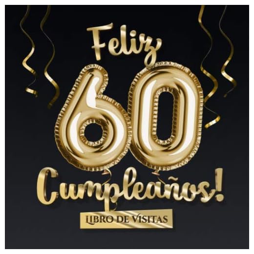 Feliz 60 Cumpleaños - Libro de visitas: Decoración para el 60 cumpleaños – Regalo originale para hombre y mujer - 60 años - Libro de firmas para felicitaciones y fotos de los invitados