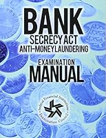 Bank Secrecy ACT/ Anti-Money Laundering Examination Manual 150329336X Book Cover