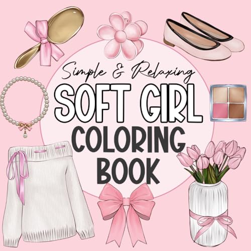 Soft Girl Coloring Book - Simple And Relaxing: Bold and Easy Coloring Pages With Just Girly Things For Adults and Teens Who Love Soft Girl Aesthetic Gifts image 2