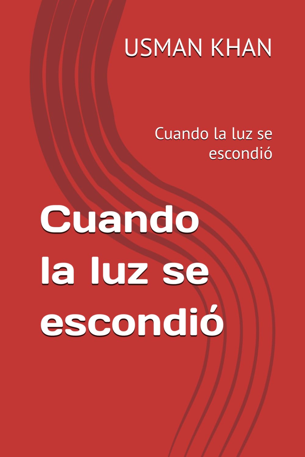 Cuando la luz se escondió: Cuando la luz se escondió