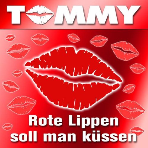 Rote Lippen soll man küssen by Tommy on Amazon Music