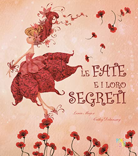 Le fate e i loro segreti. Ediz. a color