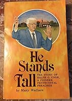 He stands tall: The story of Ralph G. Cook, a pioneer Pentecostal preacher B00DYUY0TA Book Cover