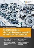 Schnelleinstieg in die Produktionsprozesse (PP) in SAP ERP und S/4HANA