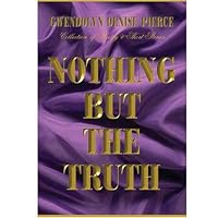 "Nothing But The Truth" 0971119007 Book Cover
