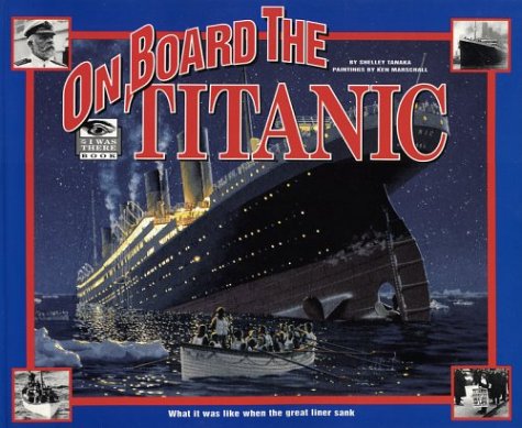 I Was There:On Board Titanic [Hardcover] Shelley Tanaka
