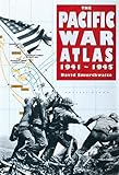  The Pacific War Atlas 1941-1945