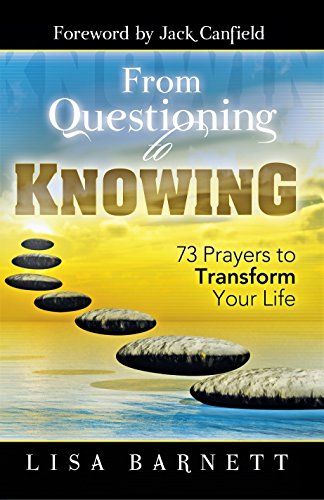 From Questioning to Knowing: 73 Prayers to Transform Your Life