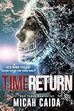 Time Return: Red Moon Trilogy book 2