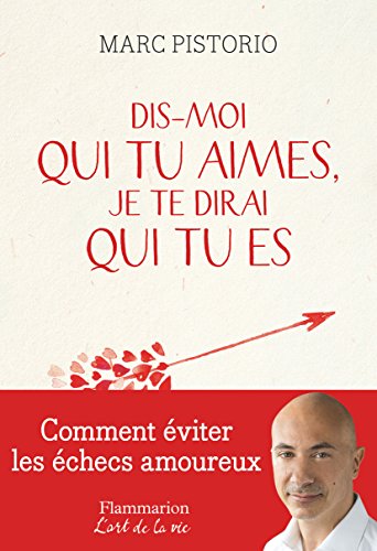 Télécharger Dis-moi qui tu aimes, je te dirai qui tu es: De l'attachement insécurisant à l'attachement amoureu Francais PDF