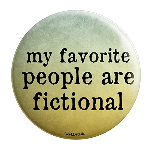 Geek Details My Favorite People Are Fictional 2.25" Pinback Button