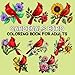 Cardinals Bird Coloring Book: Beautiful Birds and Flowers Coloring Book For all ages Beginner Women and Men Girls 31 Easy and Simple, Stress Relieving And Relaxation