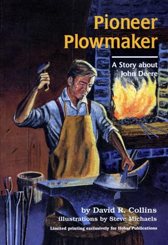 Pioneer Plowmaker: The Story About John Deere (Creative Mind Biographies)