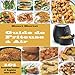 Guide de Friteuse à Air: 101 Recettes Faciles et Rapides sans Huile