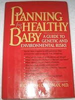 Planning for a Healthy Baby: A Guide to Genetic and Environmental Risks 0195050657 Book Cover