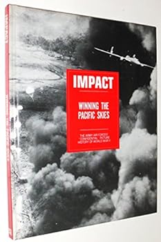 Hardcover Impact: the Army Air Forces' Confidential Picture History of World War II: Winning the Pacific Skies Book